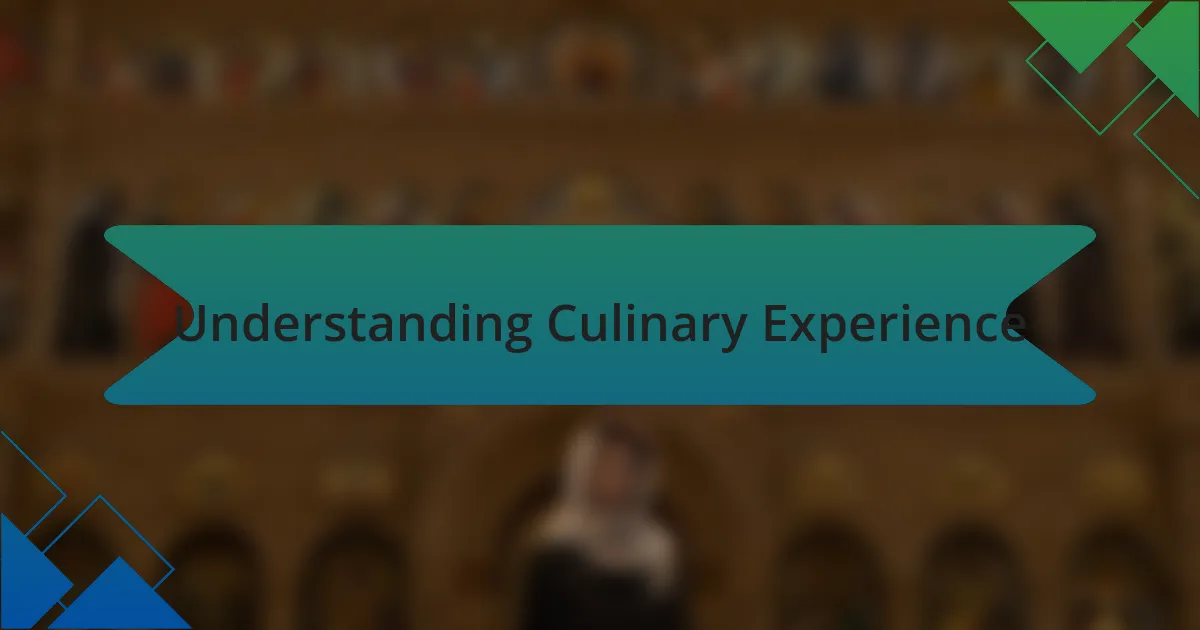 Understanding Culinary Experience