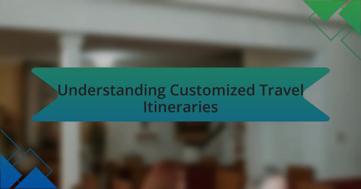 Understanding Customized Travel Itineraries