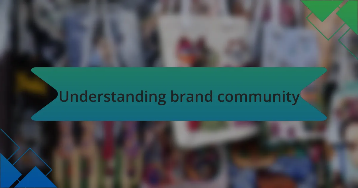 Understanding brand community