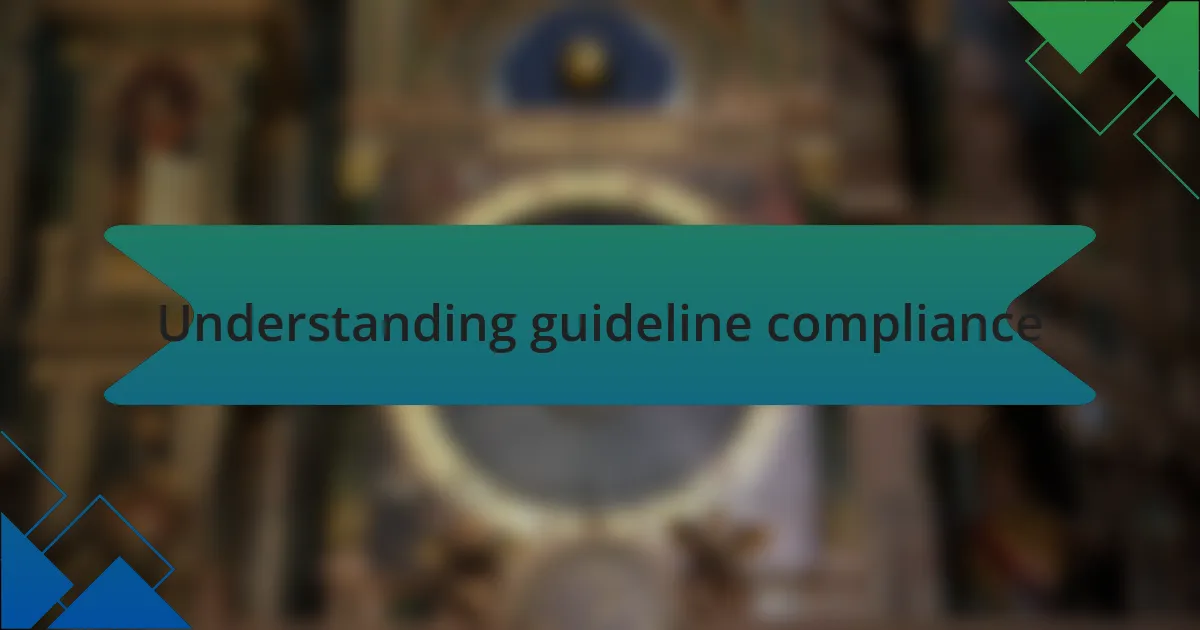 Understanding guideline compliance