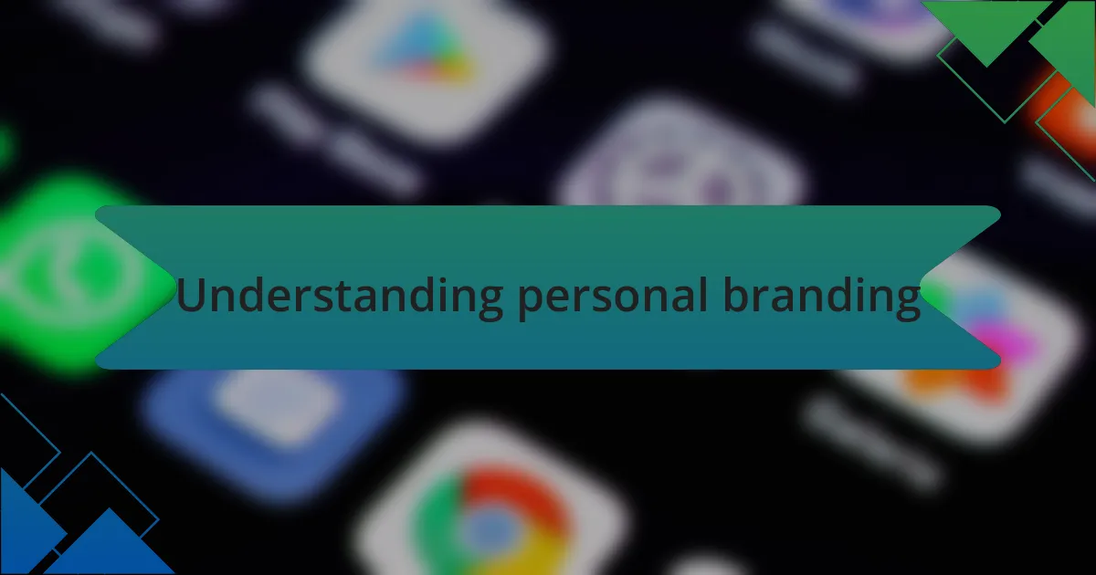Understanding personal branding