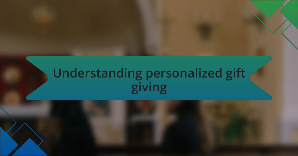 Understanding personalized gift giving