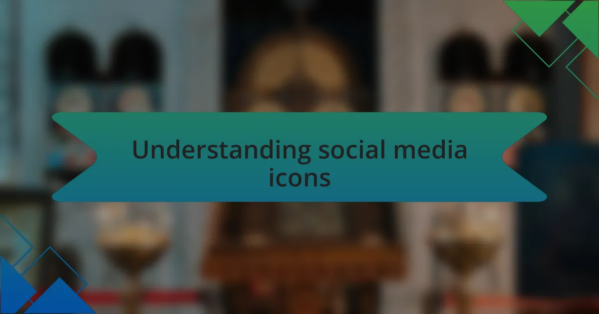 Understanding social media icons