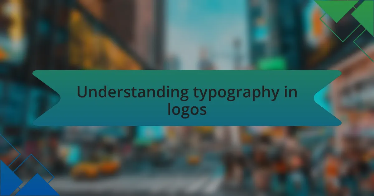 Understanding typography in logos